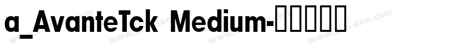 a_AvanteTck Medium字体转换